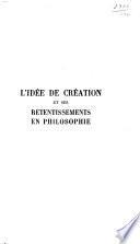 L'idée de création et ses retentissements en philosophie