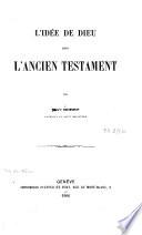 L'idée de Dieu dans l'Ancien Testament