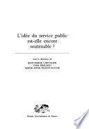 L'idée du service public est-elle encore soutenable?