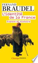 L'Identité de la France (Tome 1) - Espace et histoire