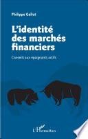 L'identité des marchés financiers