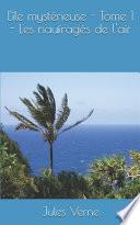 L'île mystérieuse - Tome 1 - Les naufragés de l'air