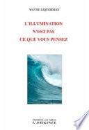 L'ILLUMINATION N'EST PAS CE QUE VOUS PENSEZ