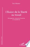 L'illusion de la liberté au travail