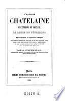 L'illustre chatelaine des environs de Vaucluse, la Laure de Petrarque. Diss. critique des diverses opinions de ecrivains qui se sont occupes de cette Laure (etc.)