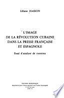 L'image de la Révolution cubaine dans la presse française et espagnole