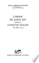 L'image de Louis XIV dans la littérature française, de 1660 à 1715