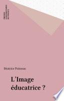 L'Image éducatrice ?