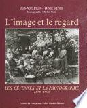 L'image et le regard : les Cévennes et la photographie (1870-1930)