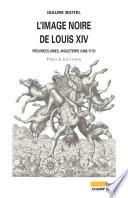 L'Image noire de Louis XIV