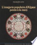 L'imagerie populaire d'Alsace peinte à la main