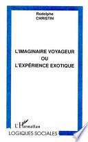L'imaginaire voyageur, ou, l'expérience exotique