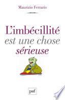 L'imbécillité est une chose sérieuse