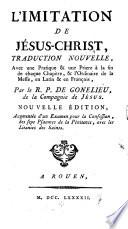 L'Imitation de Jésus-Christ. Traduction nouvelle ... Par le R. P. de Gonnelieu ... Nouvelle édition, augmentée d'une manière d'entendre la messe avec dévotion, etc