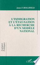 L'IMMIGRATION ET L'ETAT-NATION A LA RECHERCHE D'UN MODELE NATIONAL
