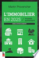 L'immobilier en 2025, nouvelle édition augmentée