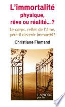 L'immortalité physique rêve ou réalité ?