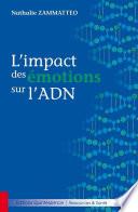 L'impact des émotions sur l'ADN