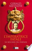 L'Impératrice fatale - tome 2 Le bûcher du phénix