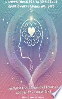 L'importance de l'intelligence émotionnelle dans nos vies