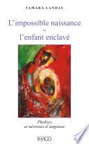 L'Impossible naissance ou l'Enfant enclavé