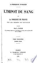 L'impôt du sang; ou, La noblesse de France sur les champs de bataille, publ. par L. Paris. 3 tom. [in 6 pt.].