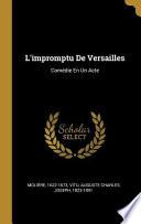 L'Impromptu de Versailles: Comédie En Un Acte