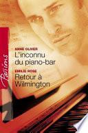 L'inconnu du piano-bar - Retour à Wilmington (Harlequin Passions)