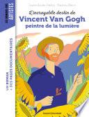 L'incroyable destin de Van Gogh, peintre de la lumière