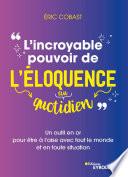 L'incroyable pouvoir de l'éloquence au quotidien
