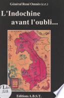 L'Indochine avant l'oubli : vécu