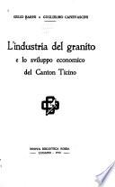 L'industria del granito e lo sviluppo economico del canton Ticino