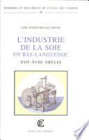 L'industrie de la soie en Bas-Languedoc