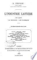 L'industrie laitiere: le beurre, le fromage 1888