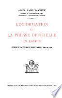 L'information et la presse officielle en Egypte jusquà la fin de l'occupation française