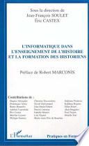 L'informatique dans l'enseignement de l'histoire et la formation des historiens