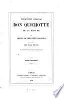 L' ingénieux Hidalgo Don Quichotte de la Manche par Miguel de Cervantès Saavedra