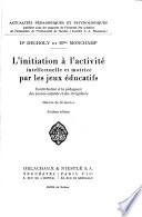 L'initiation à l'activité intellectuelle et motrice par les jeux éducatifs
