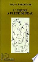 L'injure à fleur de peau