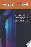 L'Injustice Mène À La Vengeance