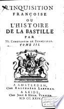L'Inquisition françoise ou L'histoire de la Bastille