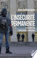 L'insécurité permanente - Les causes de l'impuissance française