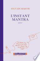 L'instant mantra