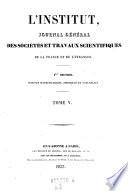 L'Institut Journal des academies et societes scientifiques de la France et de l'Etranger. Red. Eugene Arnault