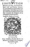 L'Institution des loix, coustumes et autres choses merveilleuses (etc.) tant ... de la Chine que des Indes contenues en plusieurs lettres missives envoyees aux religieux de la Compagnie du nom de Jesus. Traduictes d' Italien