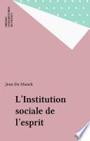 L'Institution sociale de l'esprit