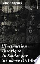 L'Instruction Théorique du Soldat par lui-même (1914)