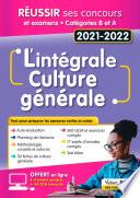 L'intégrale de culture générale - Catégories A et B - Écrits et oraux - Concours Fonction publique et examens 2021-2022