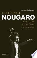 L'Intégrale Nougaro. L'histoire de toutes ses chansons