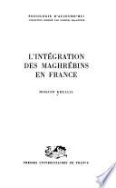 L'intégration des Maghrébins en France